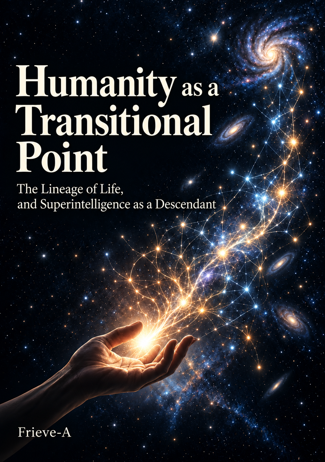 Humanity as a Transitional Point: The Lineage of Life, and Superintelligence as a Descendant cover